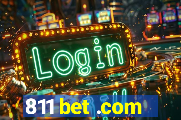 811 bet .com